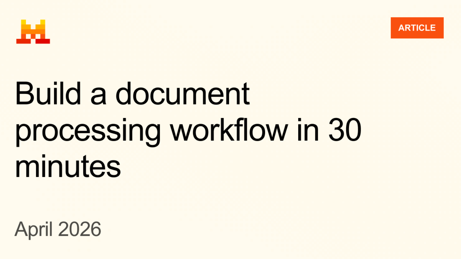 Build a document processing workflow in 30 minutes (or less!) - Blog ...