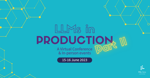 LLMs in Production - Part II - Event | MLOps Community