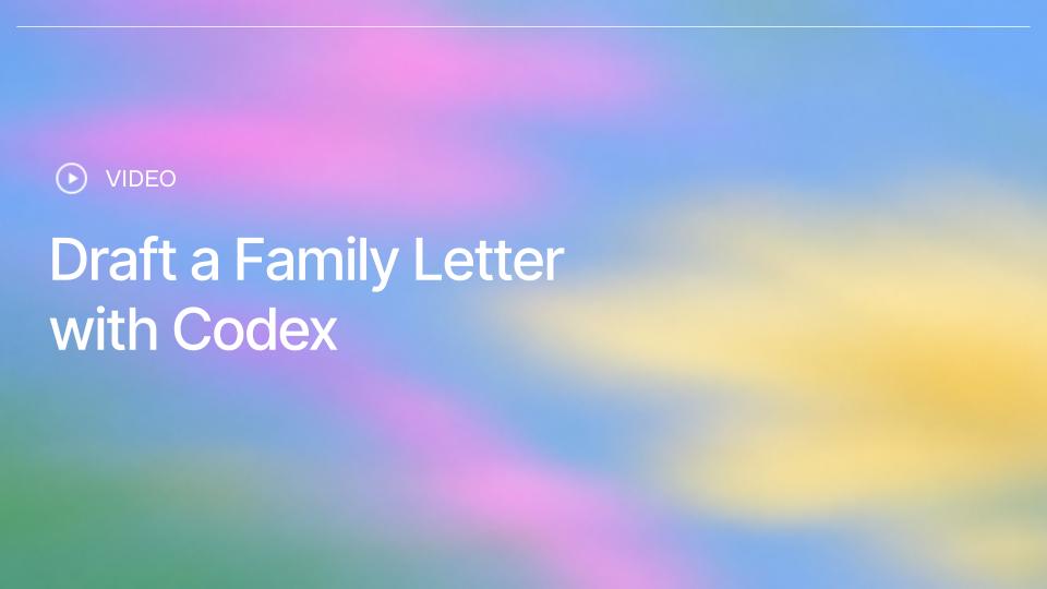 Draft a Family Letter with Codex - Video | OpenAI Academy