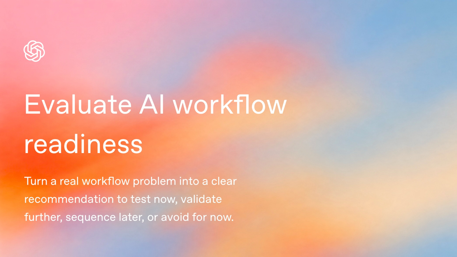 Evaluate AI workflow readiness - Resource | OpenAI Academy