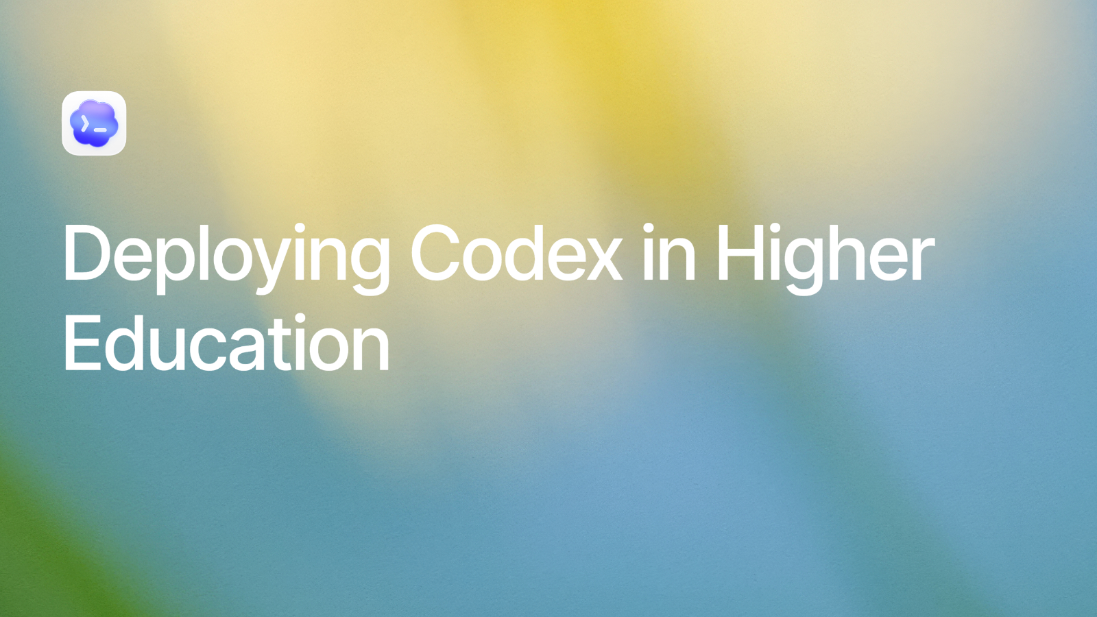 Deploying Codex in Higher Education - Blog | OpenAI Academy