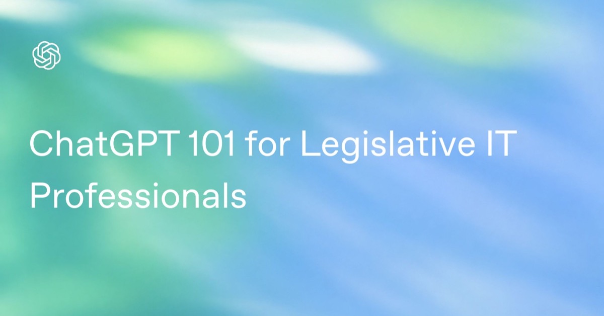 ChatGPT 101 for Legislative IT Professionals: مقدمة للمتخصصين في تكنولوجيا المعلومات التشريعية