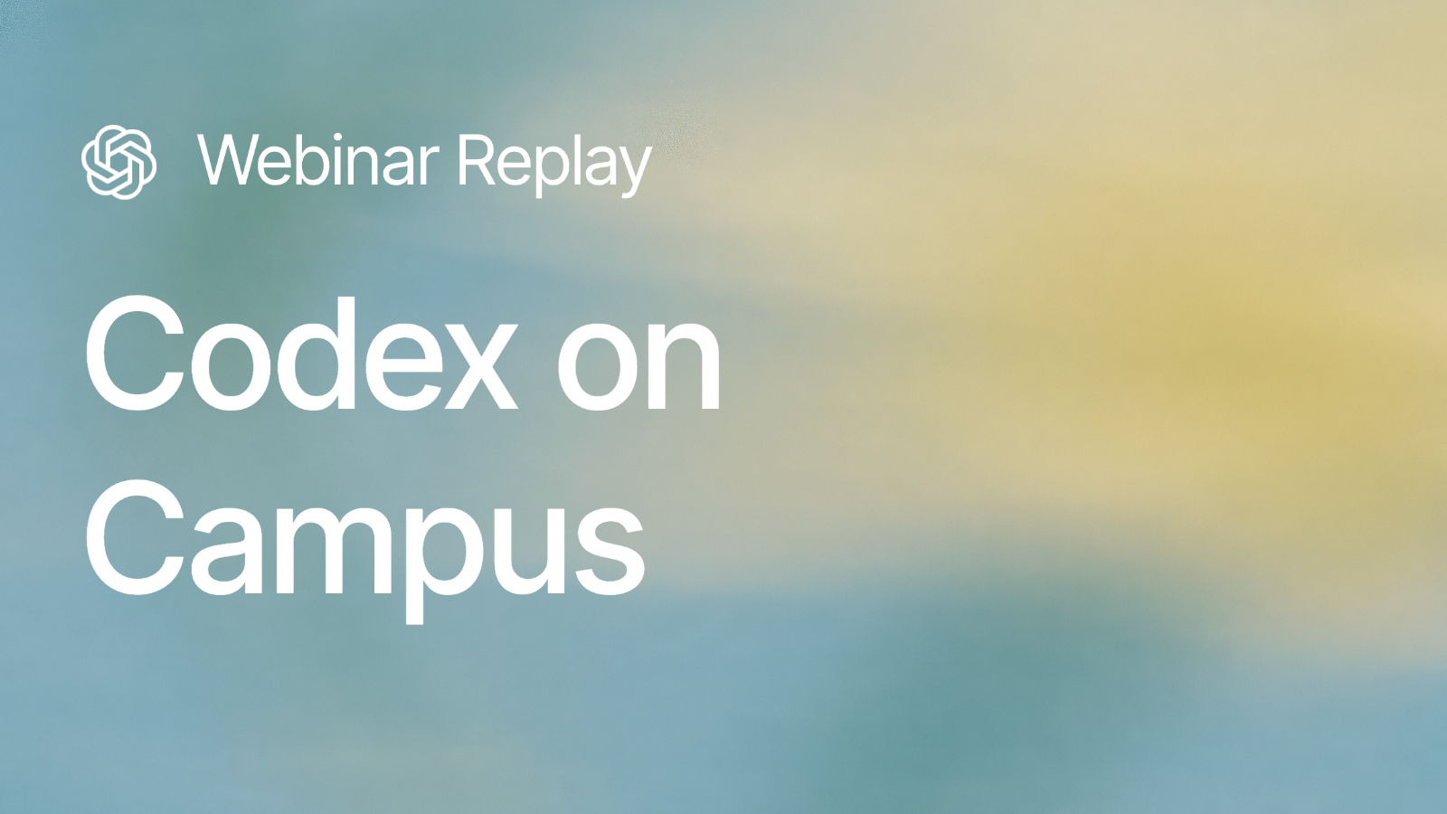 Codex on Campus - Video | OpenAI Academy