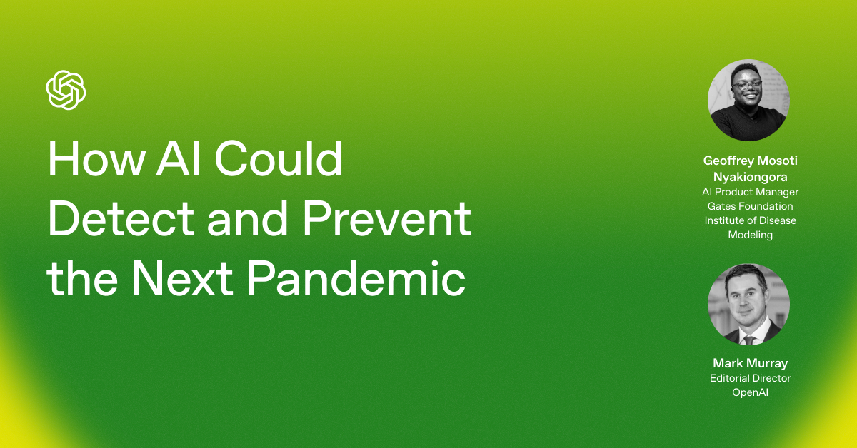 Prevent Events How AI Could Detect and Prevent the Next Pandemic - Event | OpenAI Forum