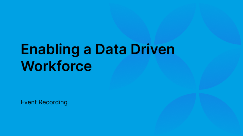 Enabling a Data Driven Workforce - Video | OpenAI Forum