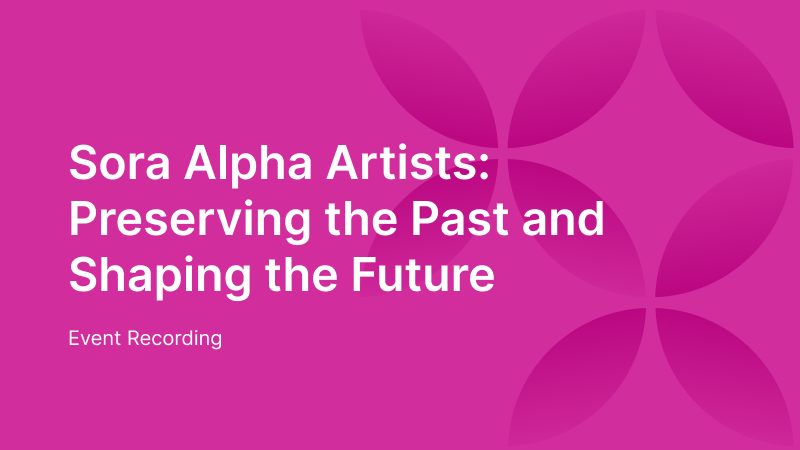 Sora Alpha Artists: Preserving the Past and Shaping the Future