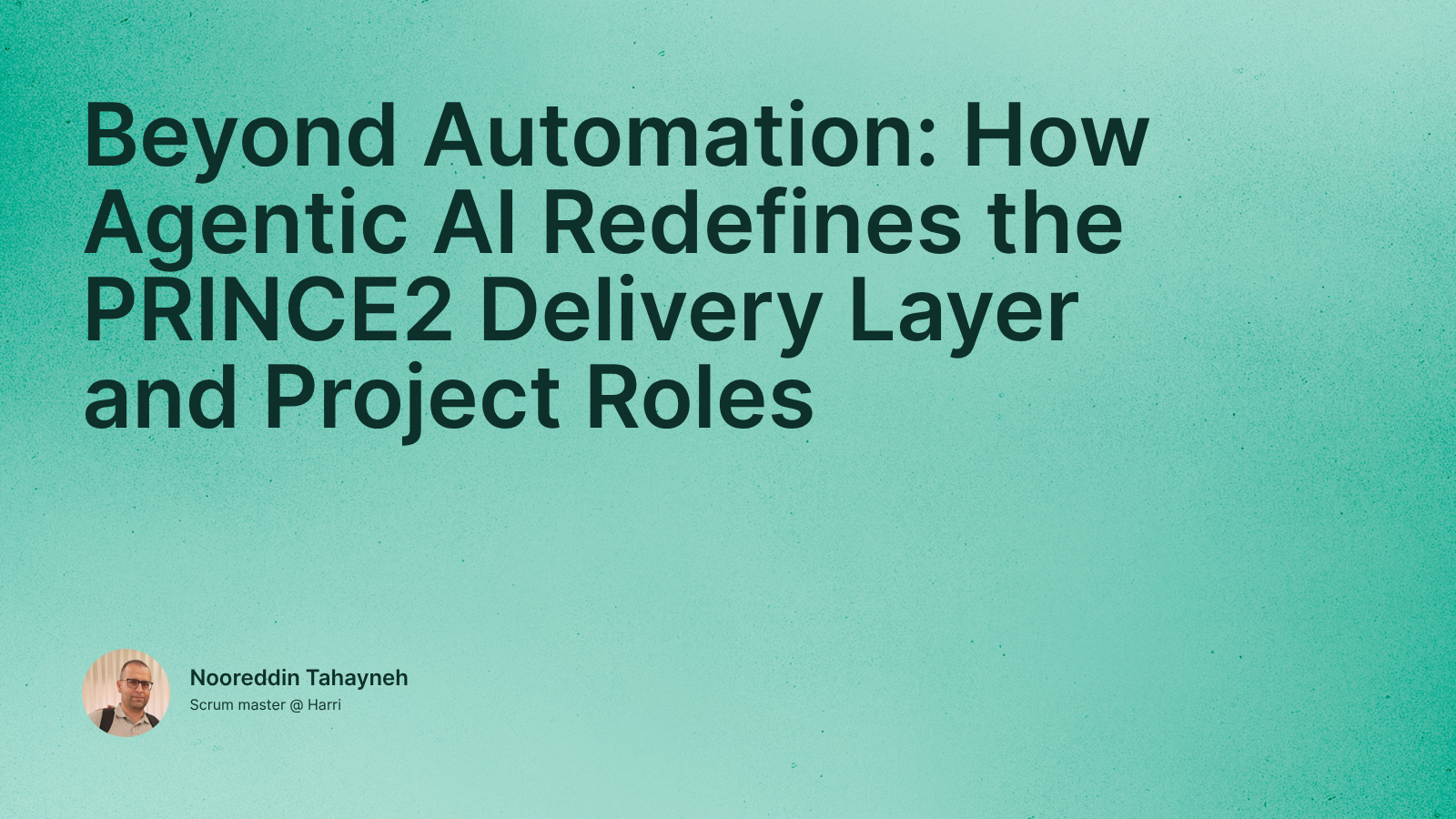 Beyond Automation: How Agentic AI Redefines the PRINCE2 Delivery Layer ...