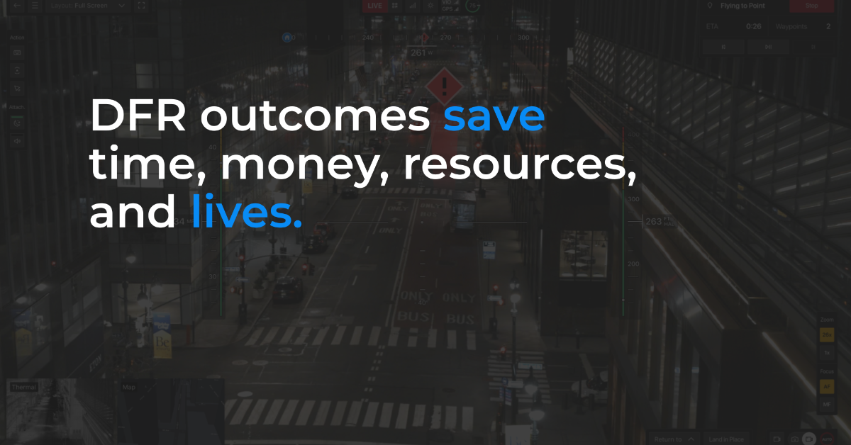 DFR outcomes save time, money, resources, and lives. - Event | Skydio Live